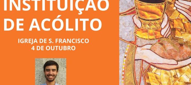 4 de Outubro: Instituição de Acólito do seminarista Tiago Carlos – Seminário Maior de Évora