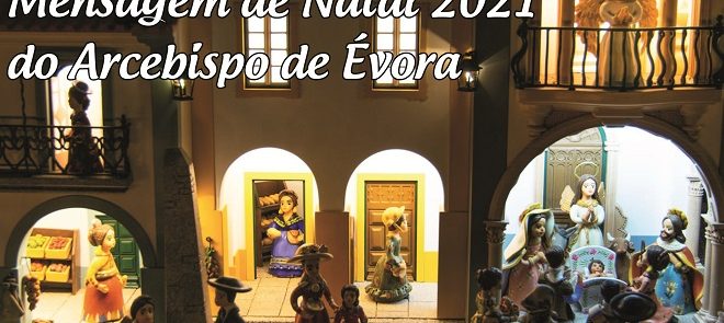 Mensagem de Natal 2021 do Arcebispo de Évora (com vídeo)