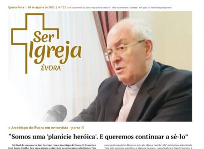 Suplemento Ser Igreja Évora/10 de Agosto: Arcebispo de Évora em entrevista (parte II) (Com Vídeo)