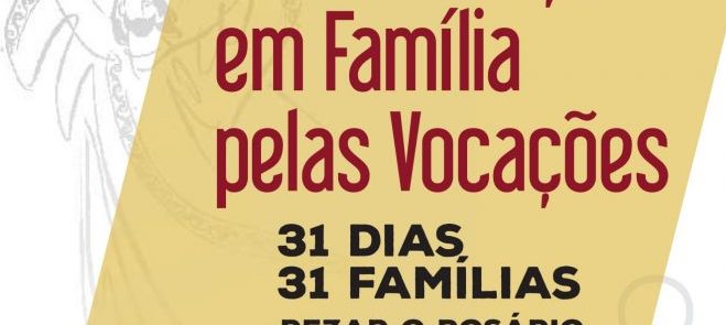 Outubro/31 dias – 31 Famílias:  Rezar o Terço em Família  pelas vocações (com Textos dos Mistérios, Vídeo e Podcast)