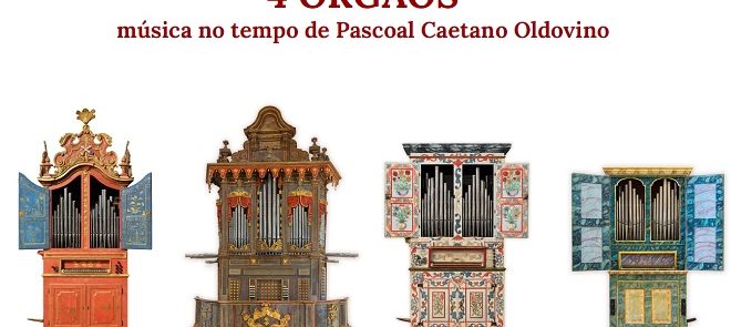 11 de Dezembro, 18h, na Igreja de São Francisco: Concerto 4 Órgãos – música no tempo de Pascoal Caetano Oldovino